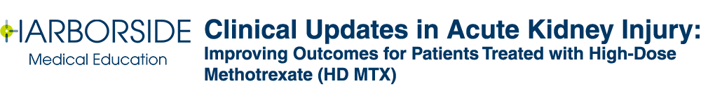 Clinical Updates in Acute Kidney Injury: Improving Outcomes for Patients Treated with High-Dose Methotrexate (HD MTX)