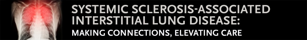 Systemic Sclerosis-Associated Interstitial Lung Disease: Making Connections, Elevating Care