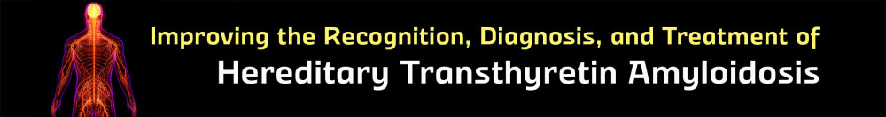Improving the Recognition, Diagnosis, and Treatment of Hereditary Transthyretin Amyloidosis